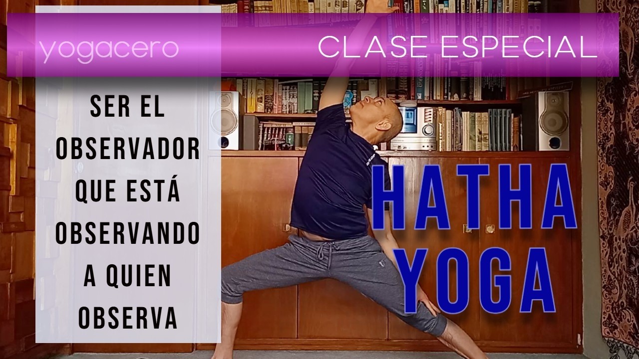 Clase de yoga especial. Ser el observador. 160226