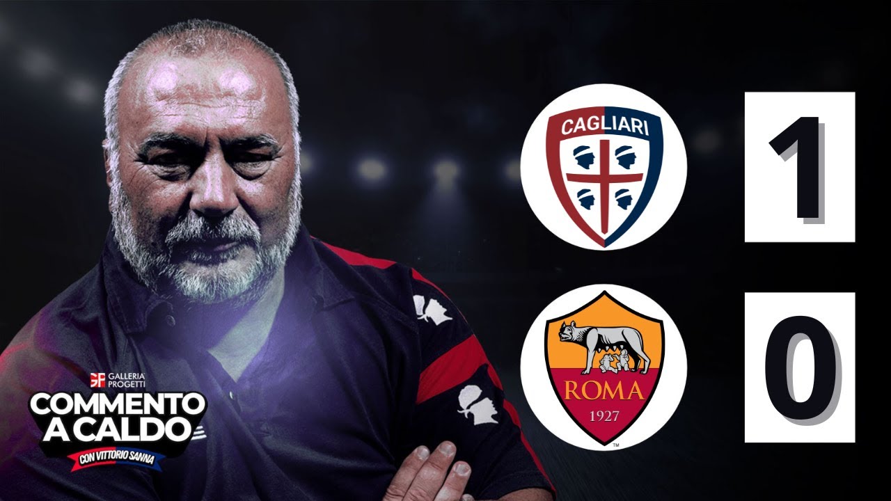 Commento a Caldo | Cagliari - Roma 1-0