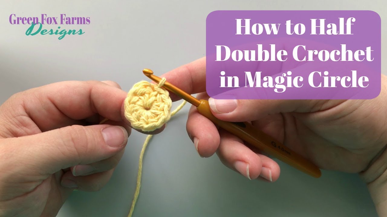 How to Create a Magic Circle with HDC Half Double Crochet