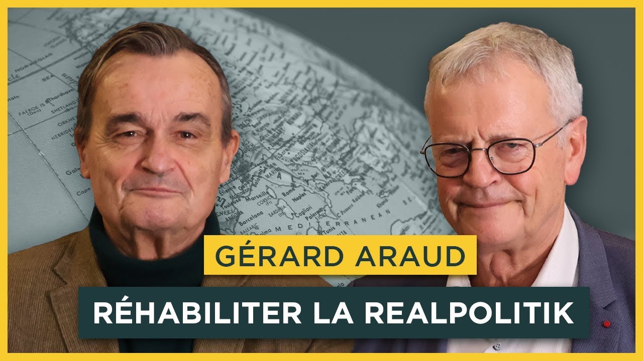 R&eacute;habiliter la Realpolitik. Avec G&eacute;rard Araud | Entretiens g&eacute;opo