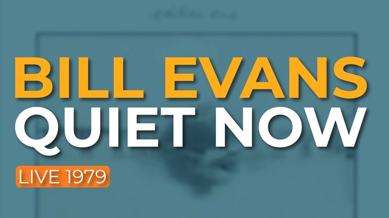 Bill Evans - Quiet Now (Live 1979) (Official Audio)