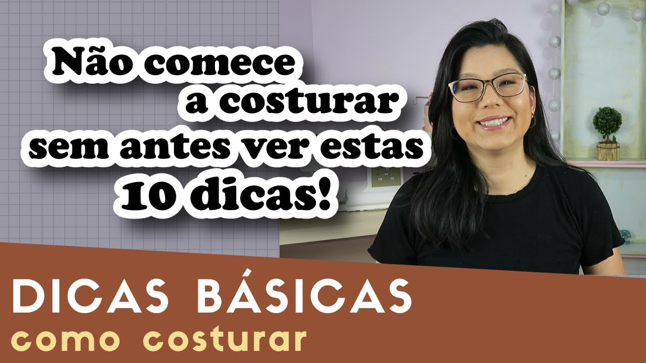 10 Dicas básicas para iniciantes na costura!
