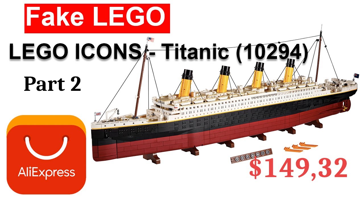 Fake LEGO ICONS - Titanic (10294) from Aliexpress Part 2