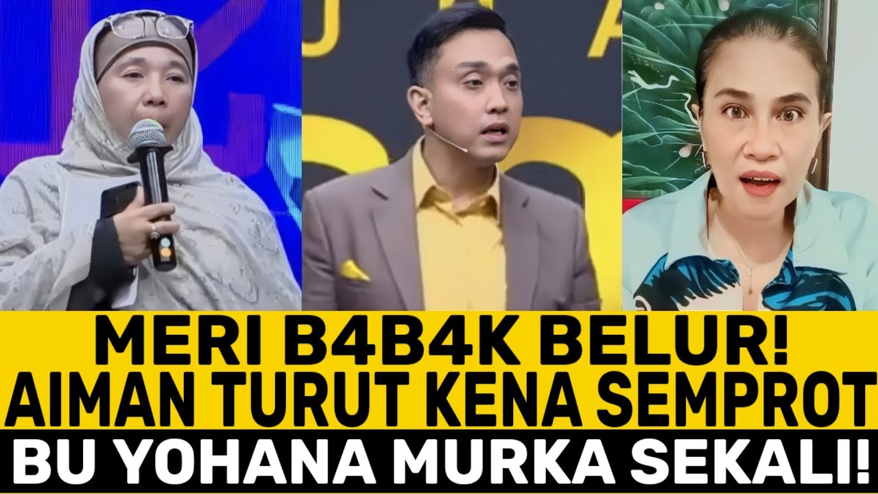 NGERI❗BU YOHANA MURKA BIKIN MERI LAMPUNG B4B4K BELUR SAMPE AIMAN PUN KENA SEMPROT DIKULITI HABIS❗