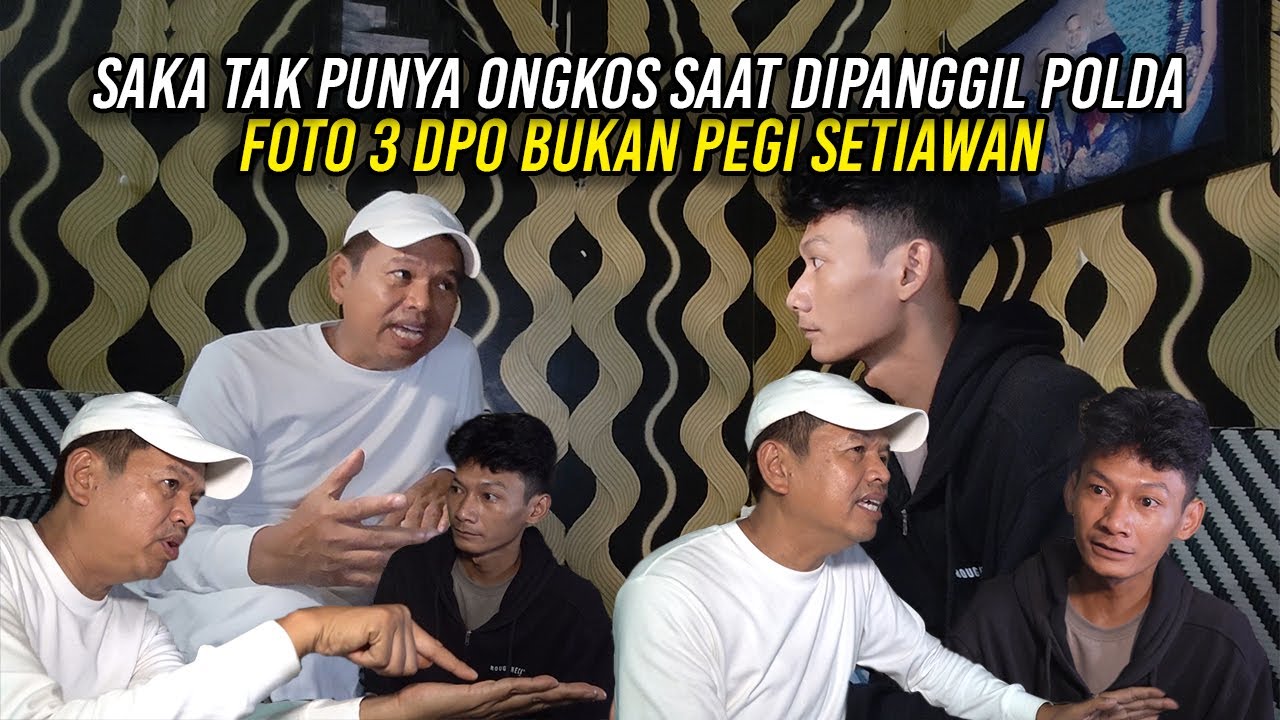 SAKA TATAL TAK PUNYA ONGKOS SAAT DIPANGGIL POLDA | FOTO TIGA DPO BUKAN PEGI SETIAWAN
