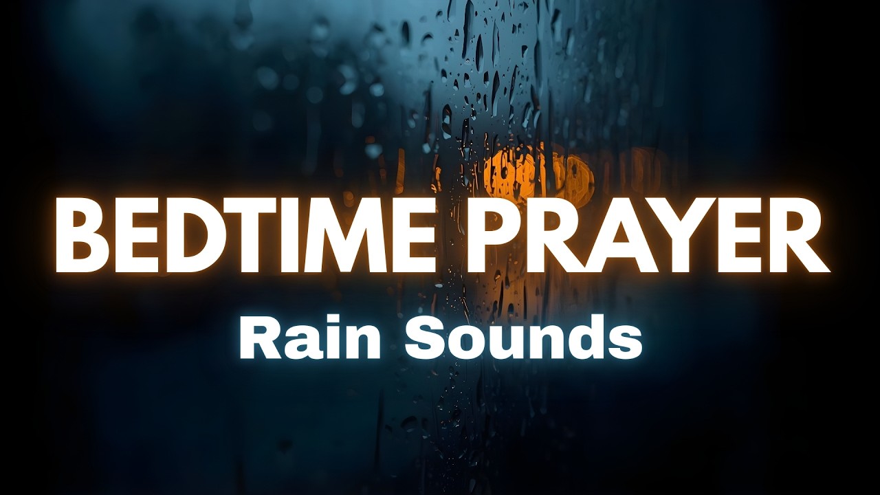 5 Minutes Bedtime Prayer for Peaceful Sleep 🌧️ Rain Sounds| Fall Asleep in God’s Hands