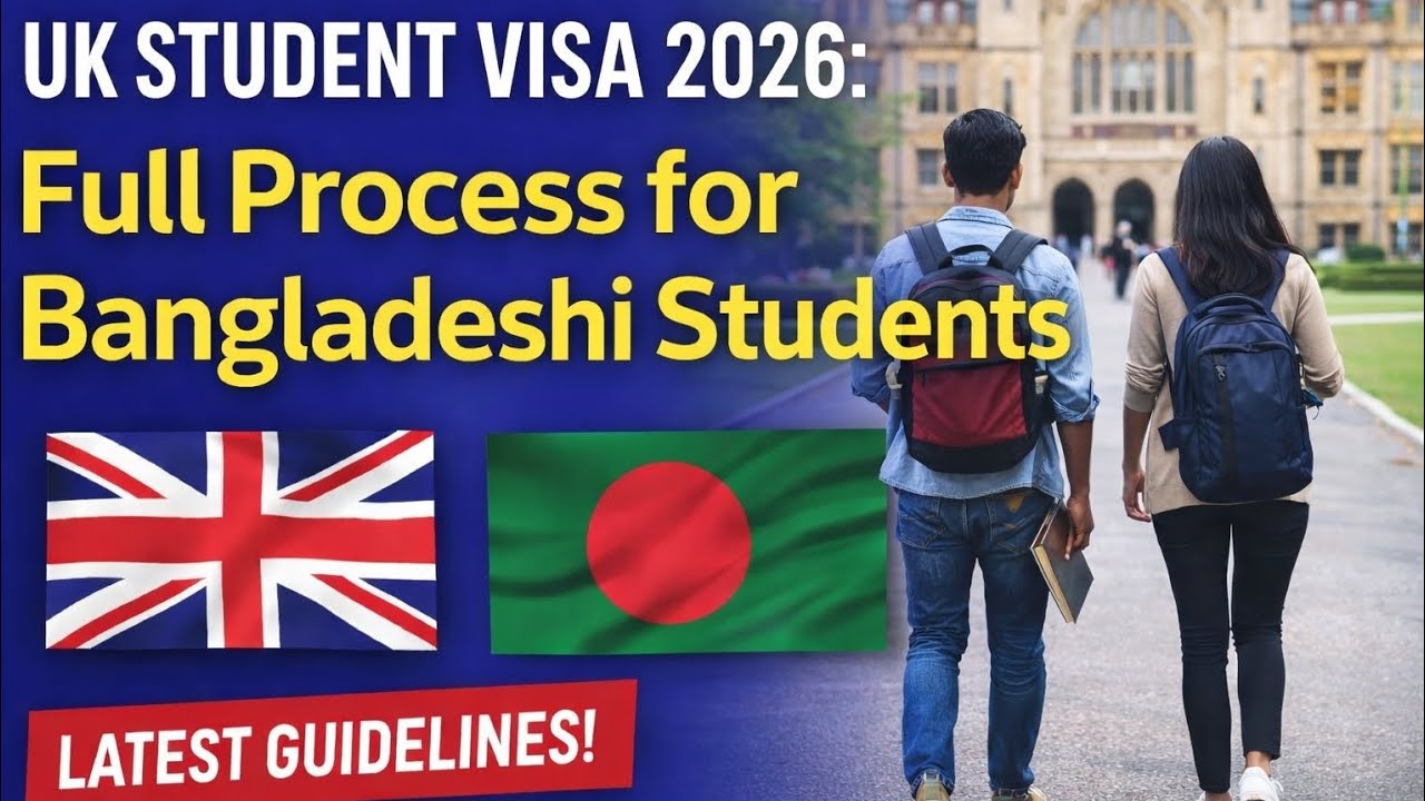 UK student visa full process from Bangladesh. 