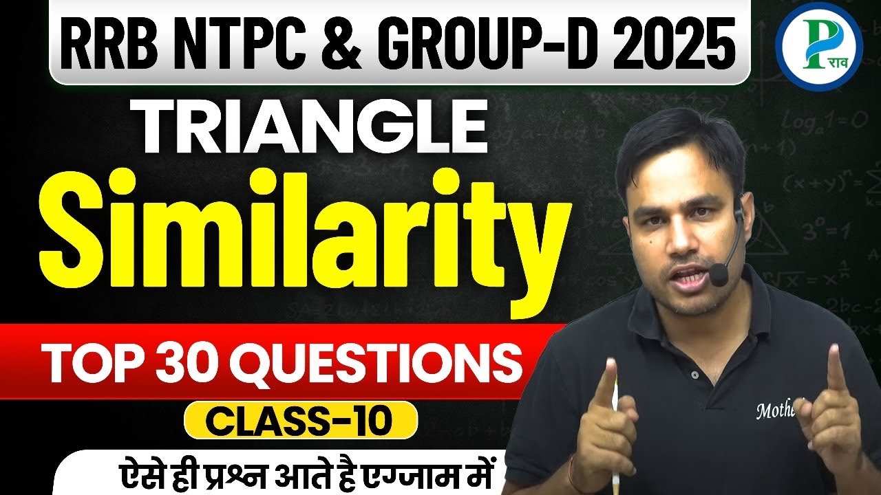 TRIANGLE SIMILARITY | TOP 30 Questions | Class -10 | RRB NTPC & GROUP-D 2024-25 | By Pawan Rao Sir