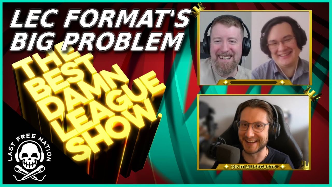 The BIGGEST Problem with the LEC Format | The Best Damn League Show (ft Initialise)