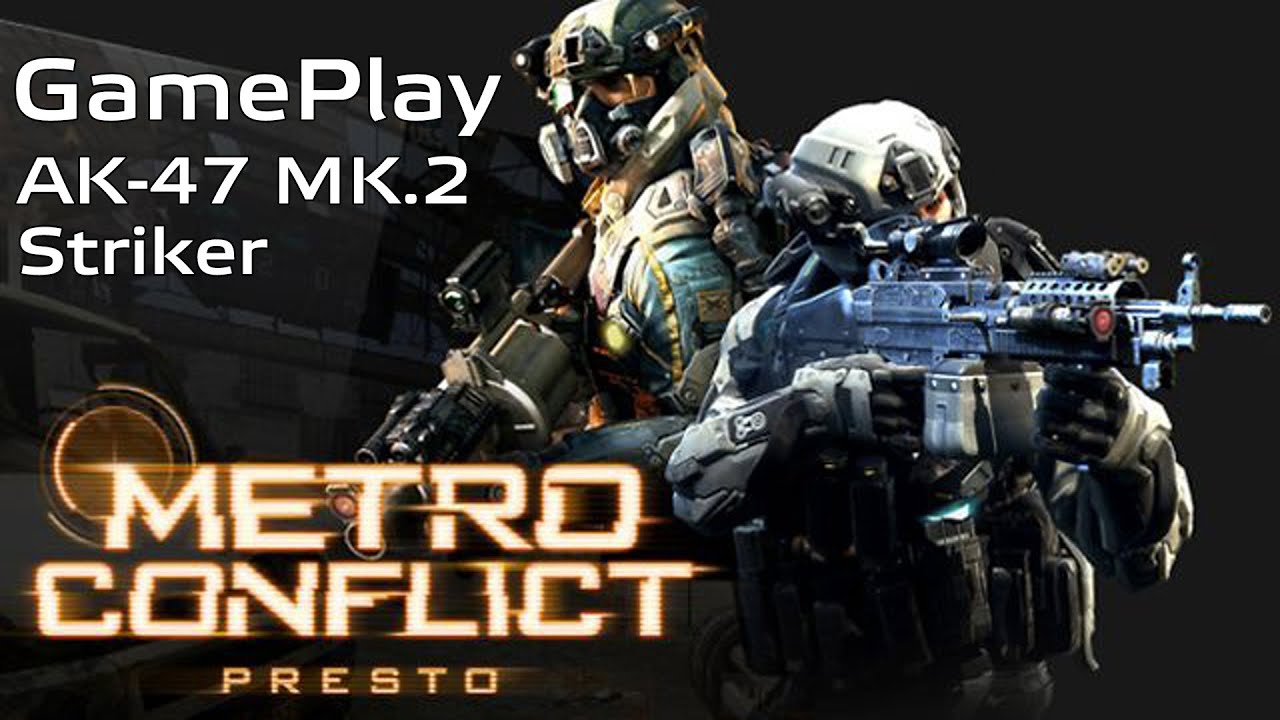 Metro Conflict ► GamePlay Striker AK-47 MK.2  ► НА ПРОБУ