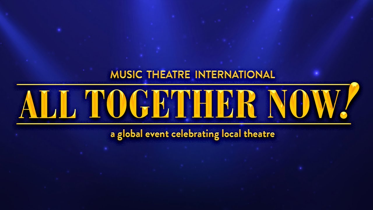 All Together Now! A Global Event Celebrating Local Theatre (Teaser Trailer)