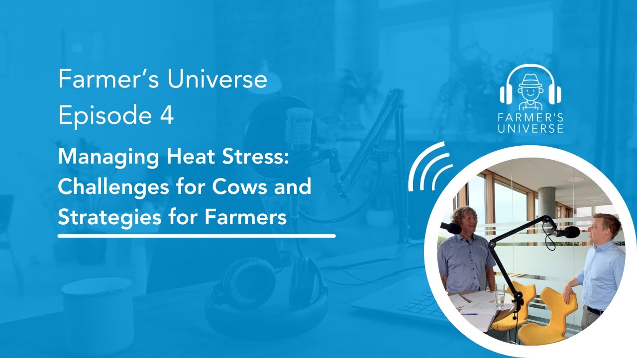 Farmer&rsquo;s Universe Episode 4: Managing Heat Stress: Challenges for Cows and Strategies for Farmers