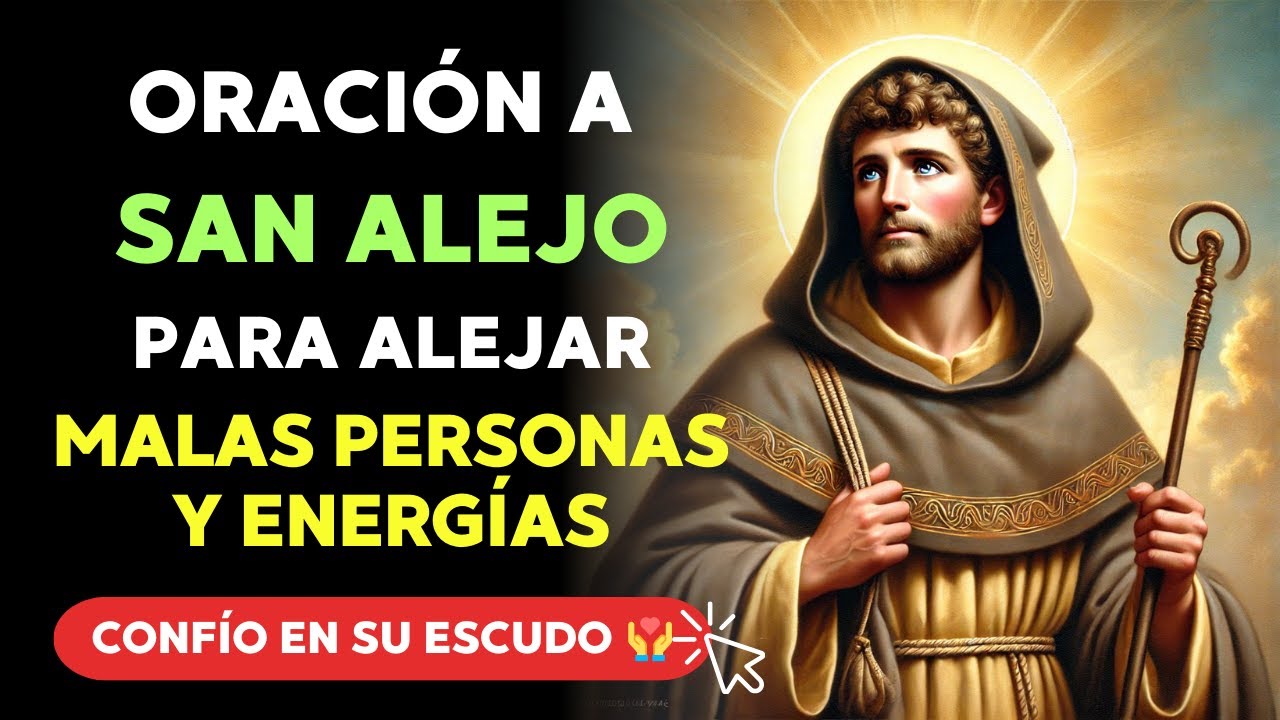 Oración a San Alejo para alejar malas personas y energías