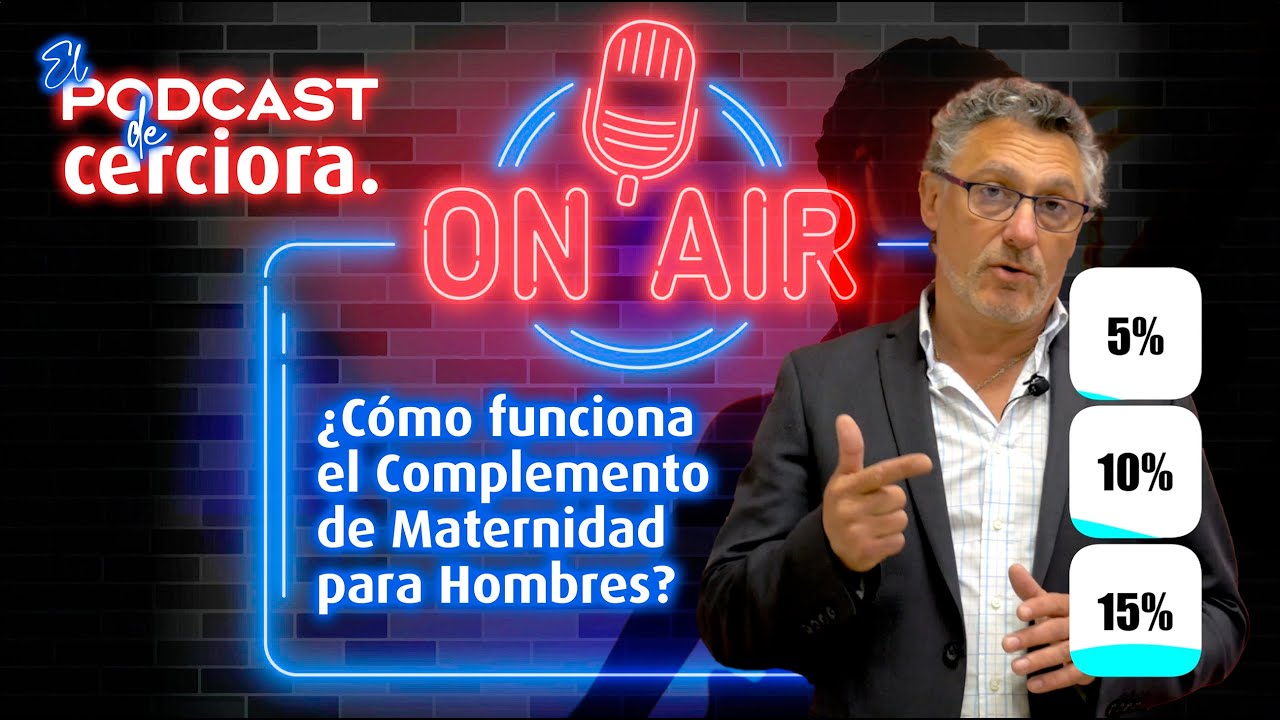 #108 Complemento de Maternidad para Hombres. Te contamos sus requisitos y beneficios.