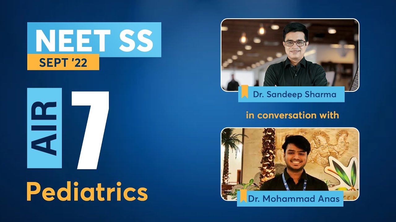 Rank 7 Pediatrics NEET SS Success Story - Dr. Anas in conversation with Dr. Sandeep - PrepLadder