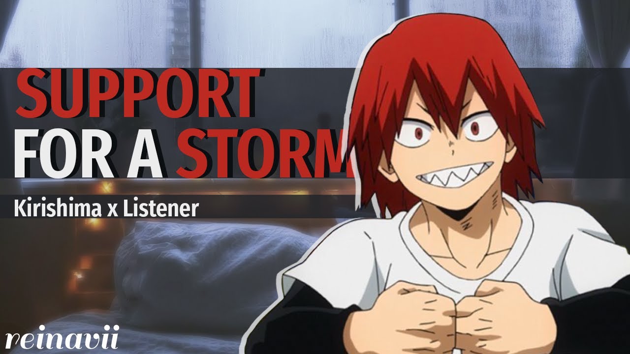 Поддержка Шторма || Киришима Эйджиро x Слушатель Комфорт(?) || Чтение фанфиков BNHA ASMR