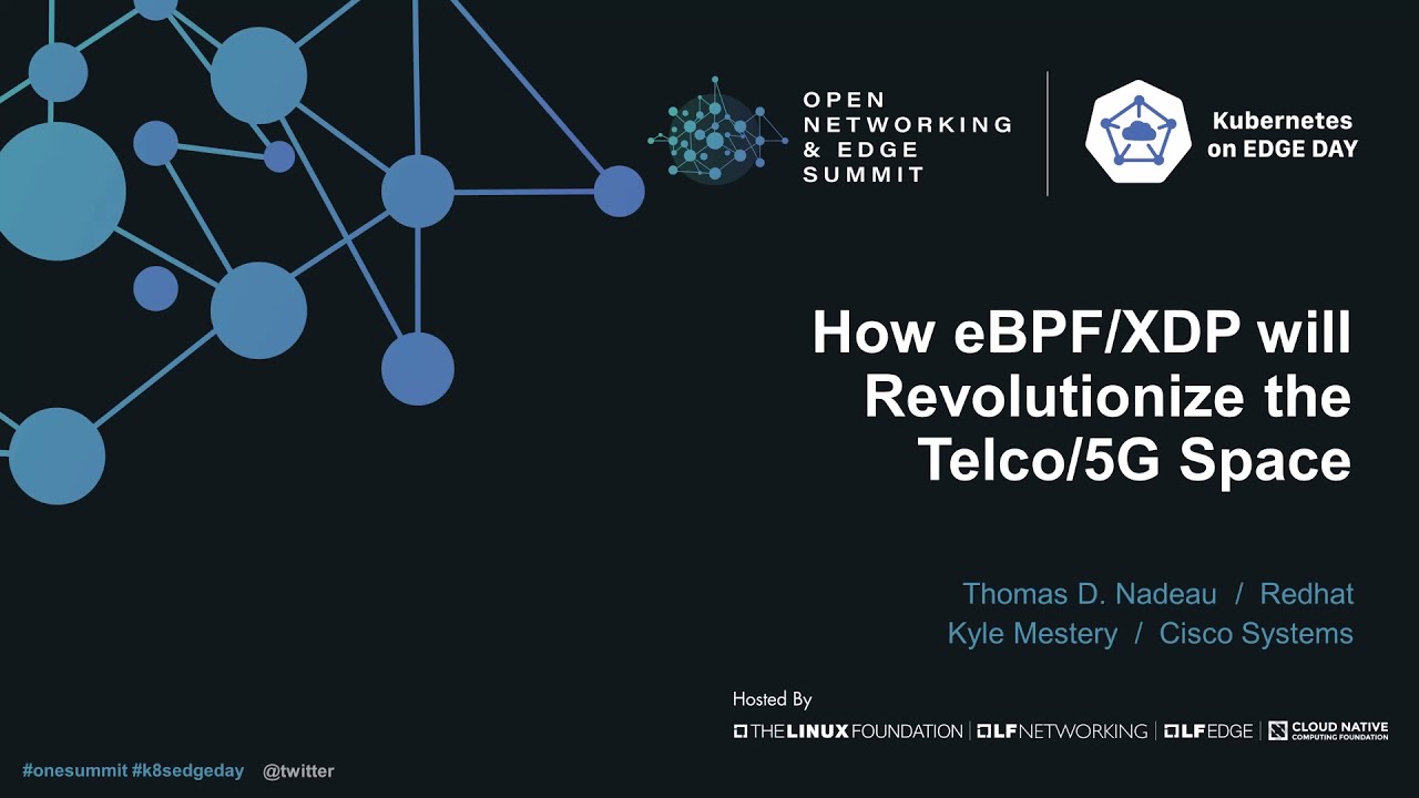 How eBPF/XDP will Revolutionize the Telco/5G Space - Thomas D. Nadeau, Redhat & Kyle Mestery, Cisco