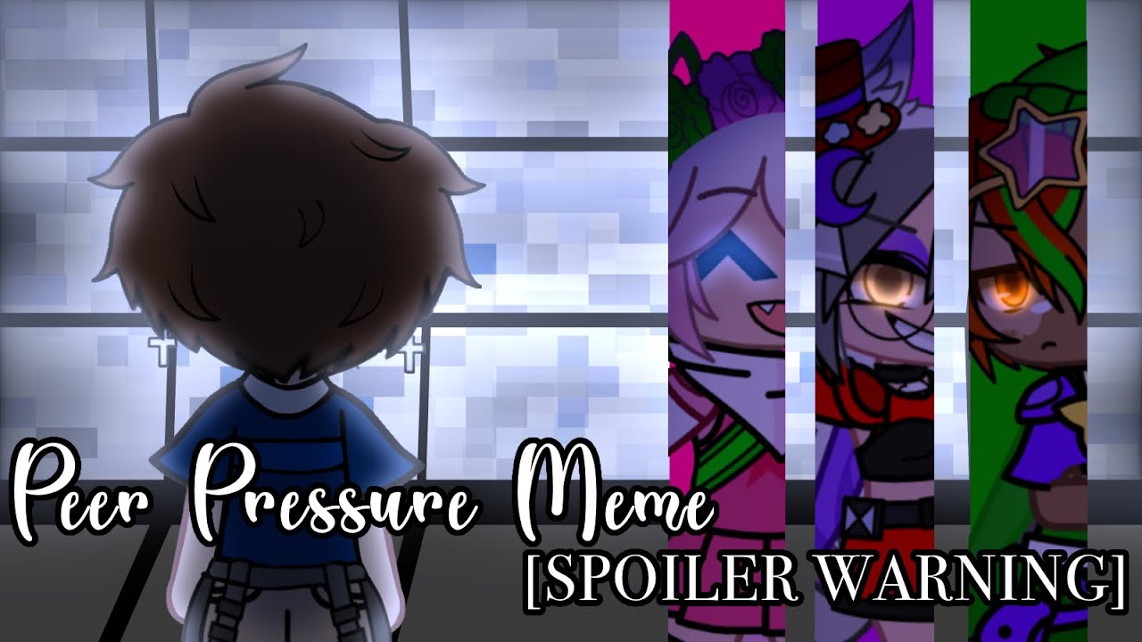 [SPOILERS] 「Peer Pressure」Meme [] Ft. Security Breach []
