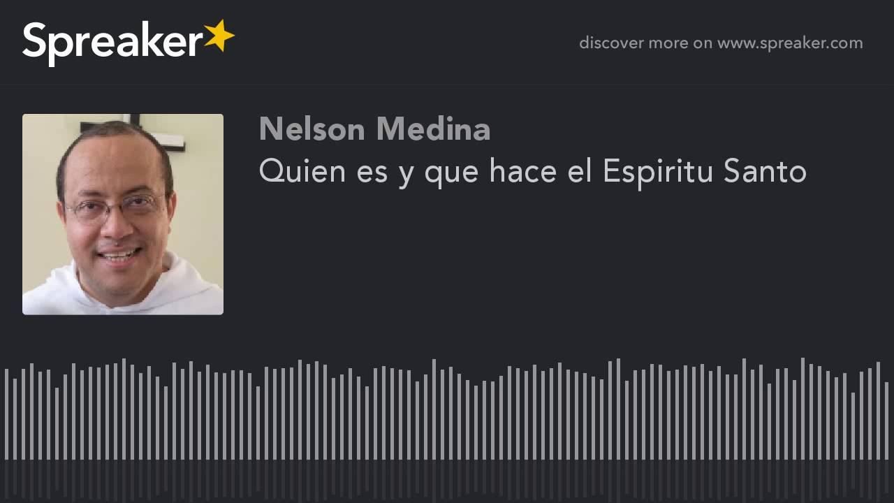 Quien es y que hace el Espiritu Santo