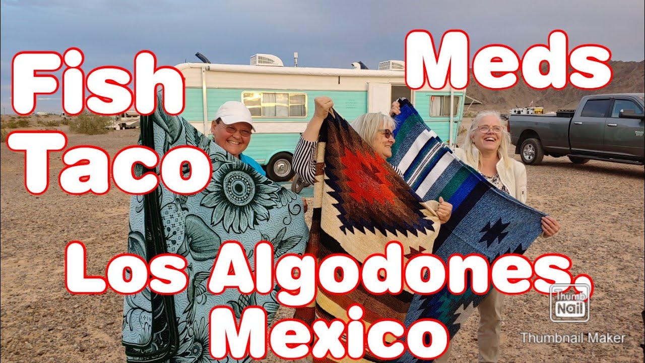 #572 OUR TRIP TO MEXICO LOS ALGODONES