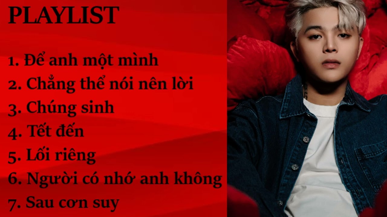 [PLAYLIST] RHYDER - Để anh một mình, Chẳng thể nói nên lời, Chúng sinh, Sau cơn suy, Tết đến,...