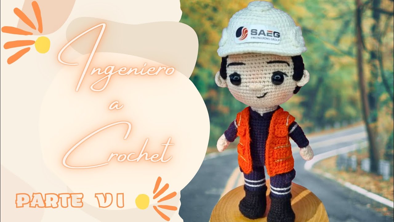 INGENIERO A CROCHET AMIGURUMI / PASO A PASO / PARTE VI