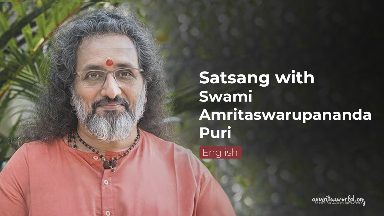 Online Satsang with Swami Amritaswarupananda Puri, Mata Amritanandamayi Math