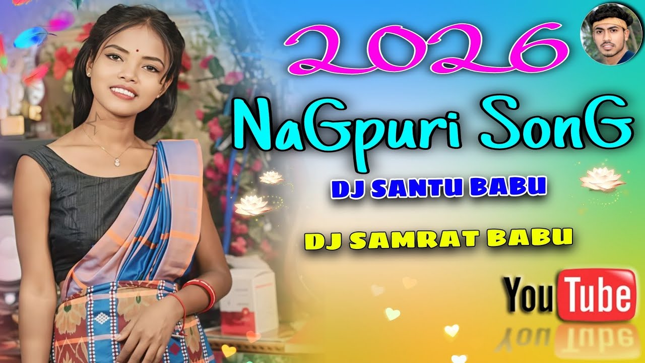 New Nagpuri aadivasi 🎼 Jharkhand song 🔰 2026 new friend Nagpuri DJ Samrat Babu new Nagpuri song 🔰