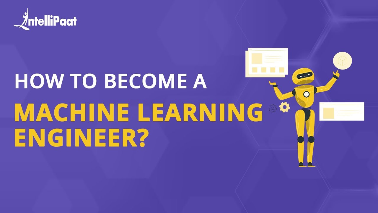Understanding Machine Learning | How To Become A Machine Learning Engineer | Intellipaat