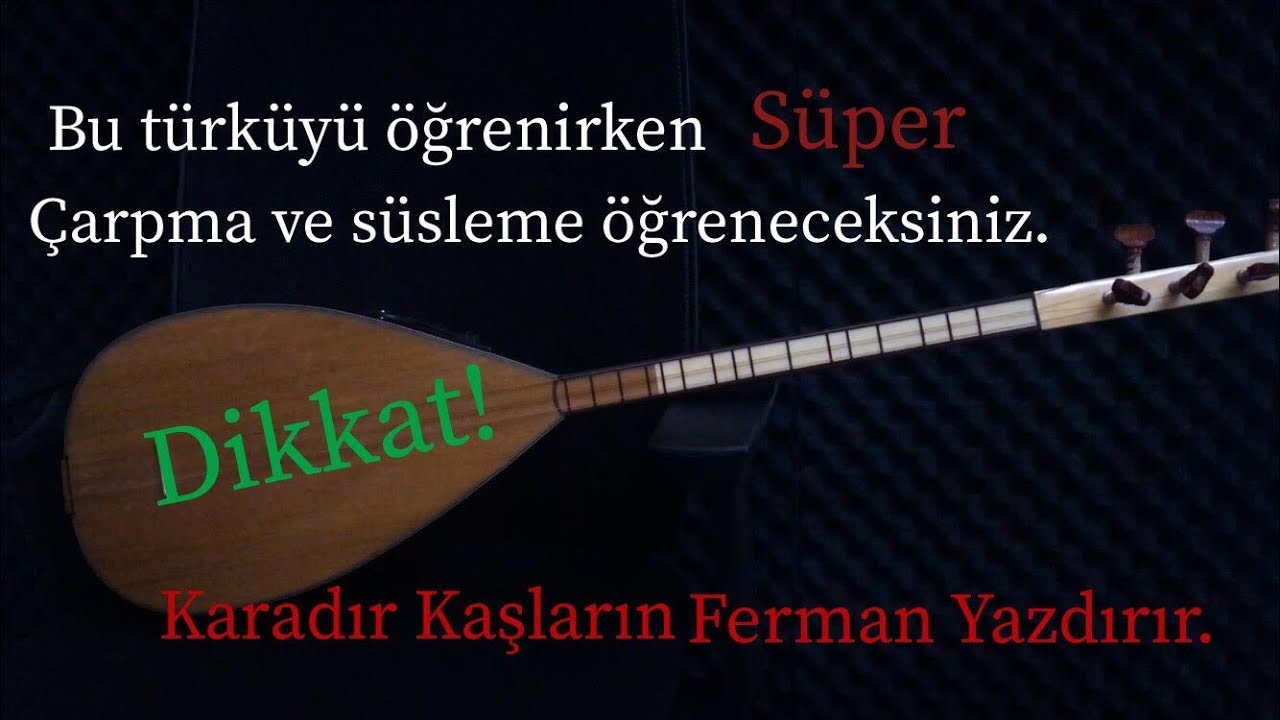 Karadır Kaşların Ferman Yazdırır Türküsü NASIL Çalınır. Solfej