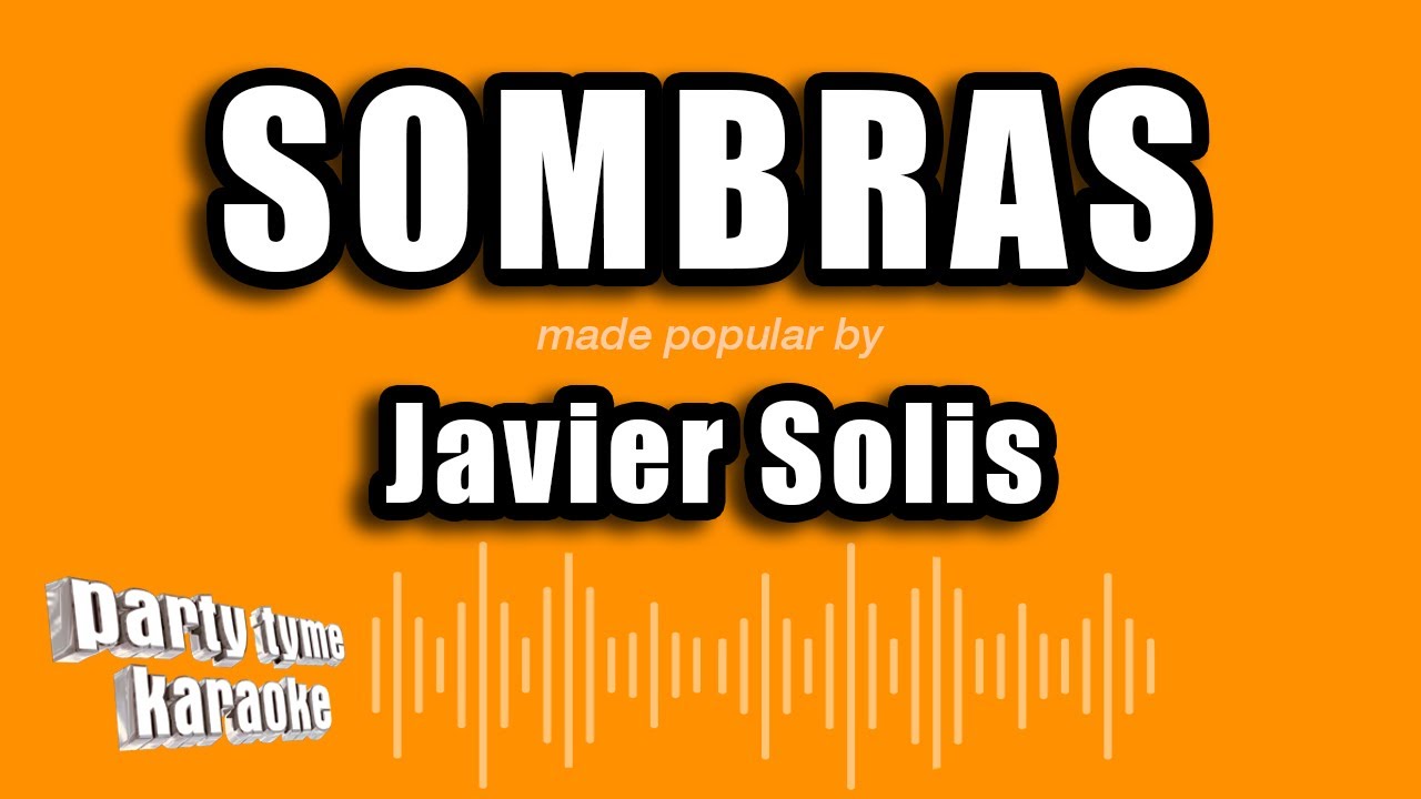 Javier Solis - Sombras (Versión Karaoke)