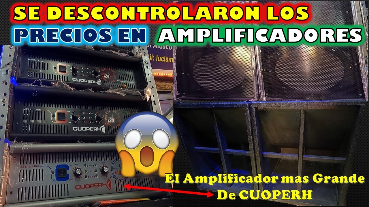 El AMPLIFICADOR más PODEROSO💥 de CUOPERH🔊K40 así están los PRECIOS💲del SONIDO 2021CDMX