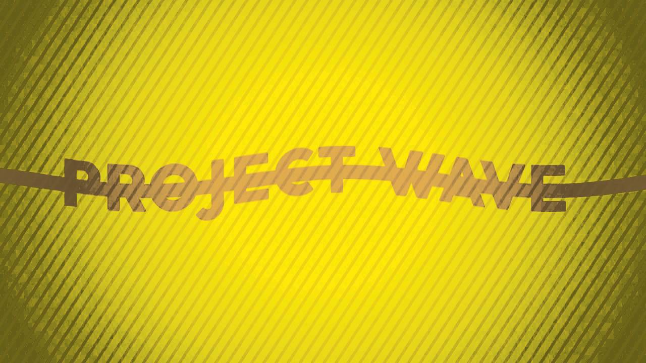 Project Wave - Promo #ProjectWave