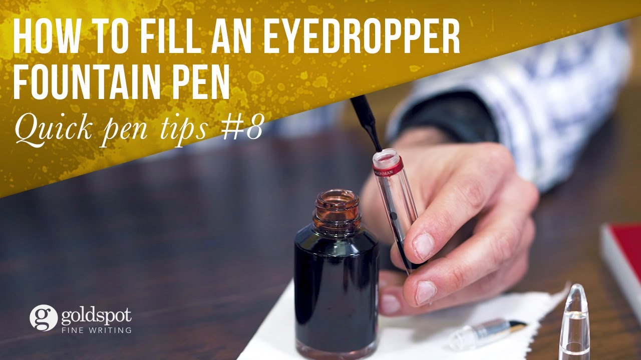Quick Pen Tips #8: How to fill an Eyedropper Fountain Pen