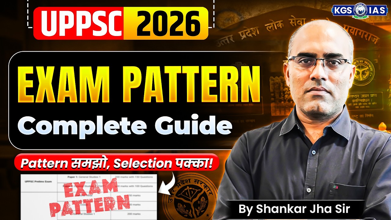 UPPSC 2026 Exam Pattern | UPPSC Exam Pattern, Syllabus, Cut Off | Complete Guide by Shankar Jha Sir