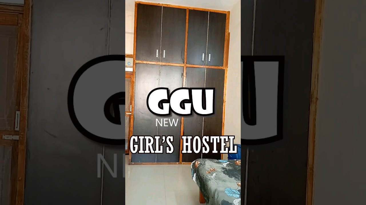 GGU New Girl's Hostel || CUET 2023 || GGU || Guru Ghasidas Vishwavidyalaya ||