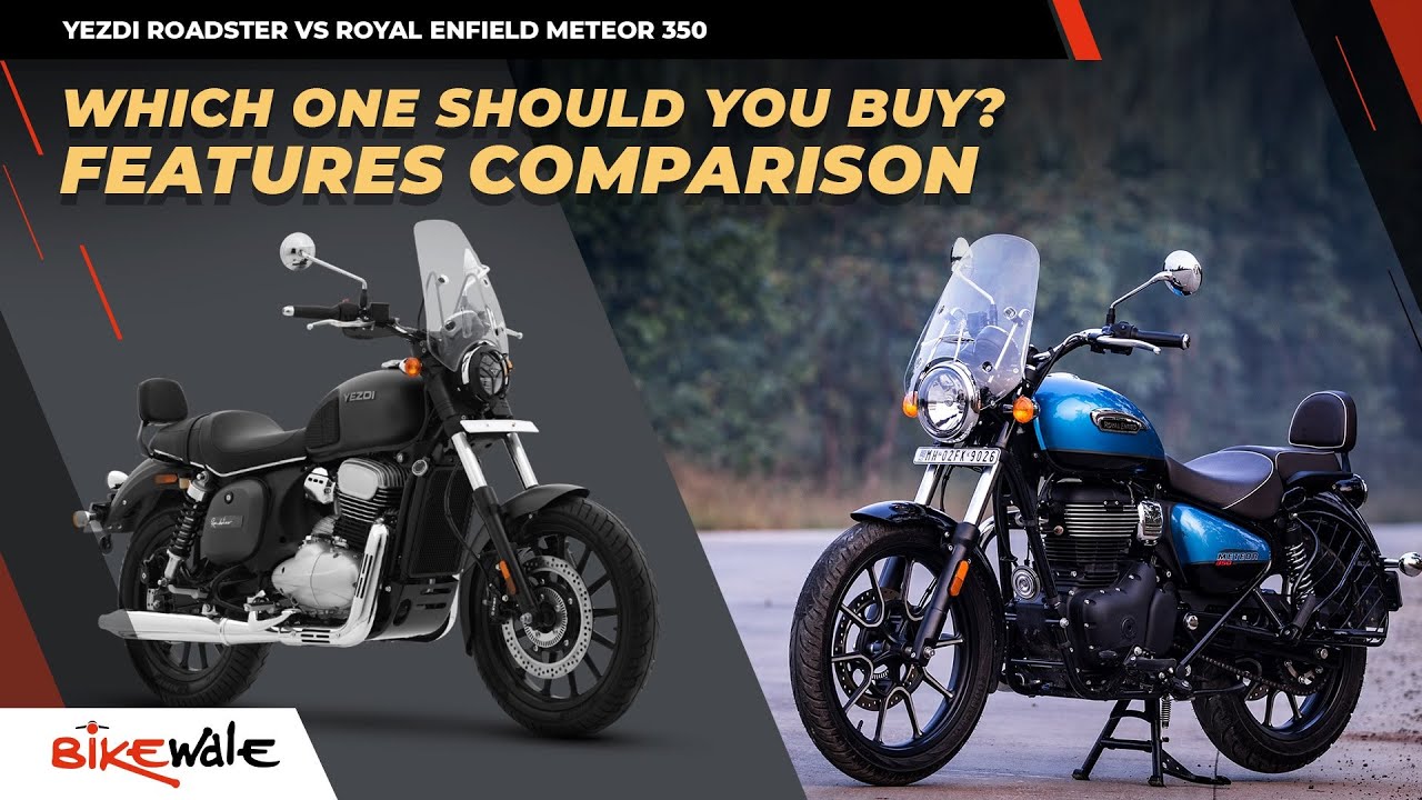 2022 Yezdi Roadster vs Royal Enfield Meteor 350 Comparison | Price, Features & Specs | BikeWale