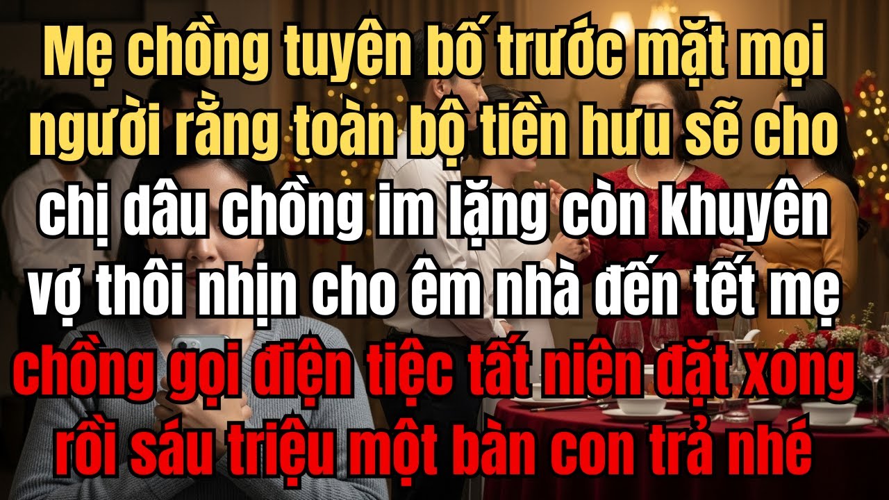 Mẹ chồng tuyên bố trước mặt mọi người rằng toàn bộ tiền hưu sẽ cho chị dâu chồng im lặng còn khuyên