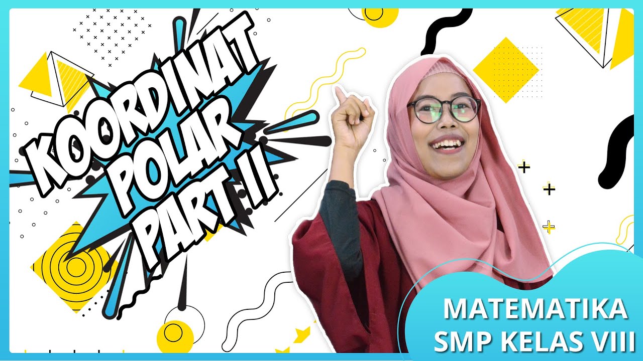 Koordinat Polar Part 2 - Matematika SMP kelas 8