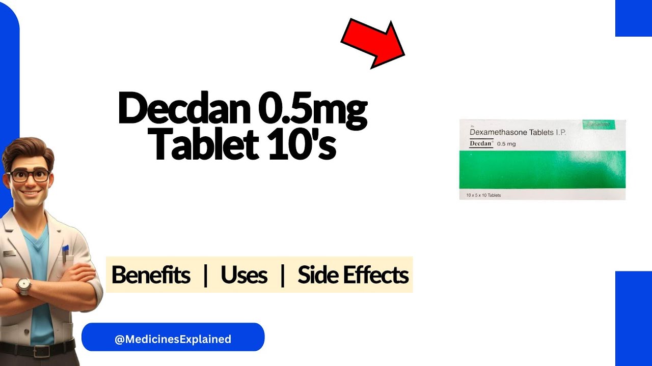 Decdan 0.5mg Tablet - Uses, Side Effects & Dosage