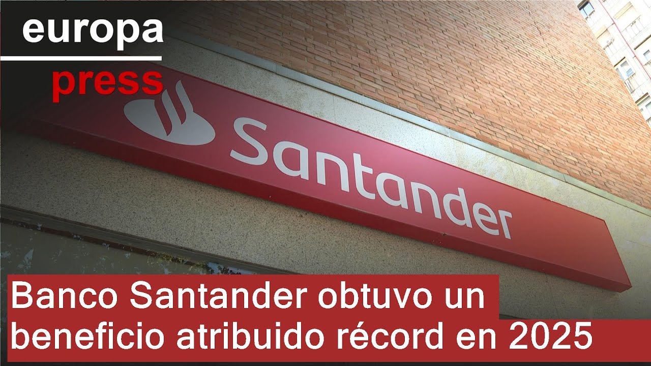 Banco Santander obtuvo un beneficio atribuido r&eacute;cord de 14.101 millones en 2025