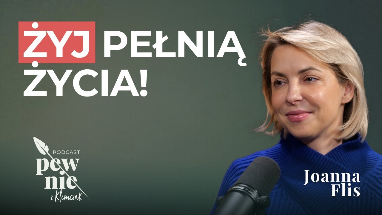 Jak nie dać się presji społecznej i żyć na własnych zasadach? Joanna Flis u Pewnie z Klimczak