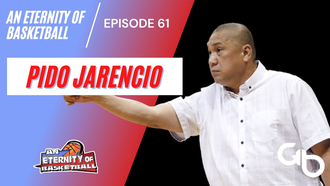 An Eternity of Basketball EPISODE 61: Pido Jarencio