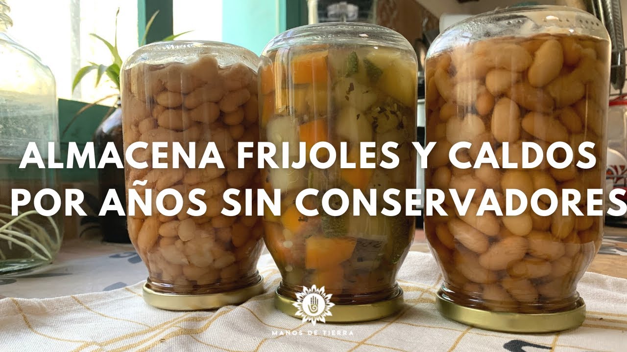 Como Envasar Frijoles Y Caldos Para Que Te Duren Muchos Años/ conservas caseras🥦🥔🥕