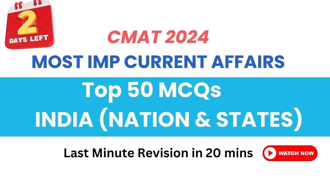 CMAT 2024 TOP 50 CURRENT AFFAIRS QUESTIONS - INDIA NATION AND STATES - QUICK REVISION