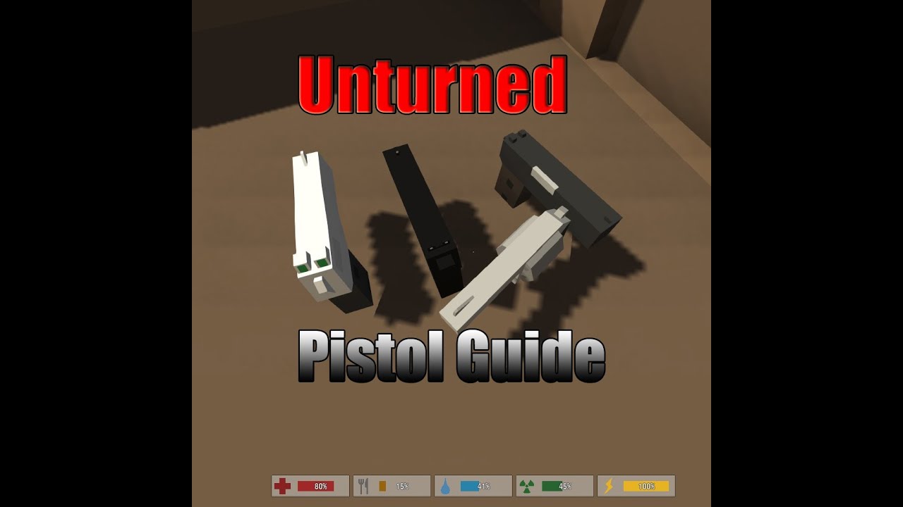 Unturned Pistol Guide