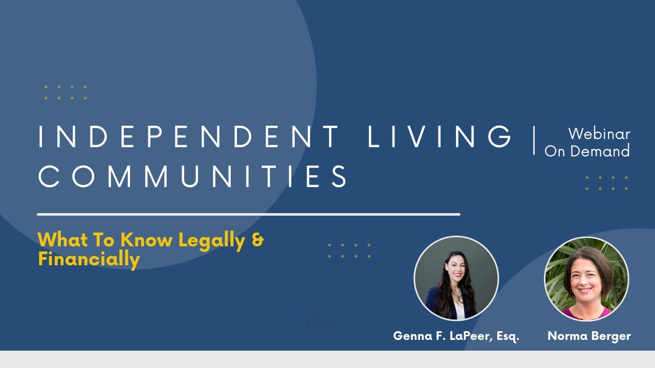 Independent Living Communities  What to know legally and financially