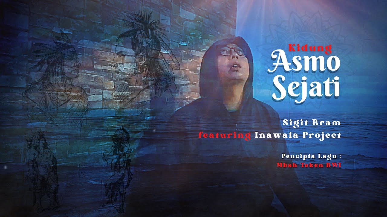 Kidung Asmo Sejati (Kun Fayakun) Sigit Bram ft Inawala Project