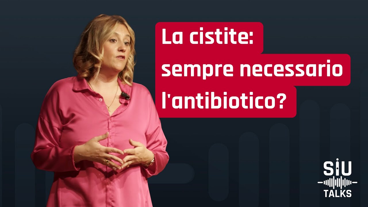 #SIUtalks | La cistite: sempre necessario l'antibiotico? - Debora Marchiori