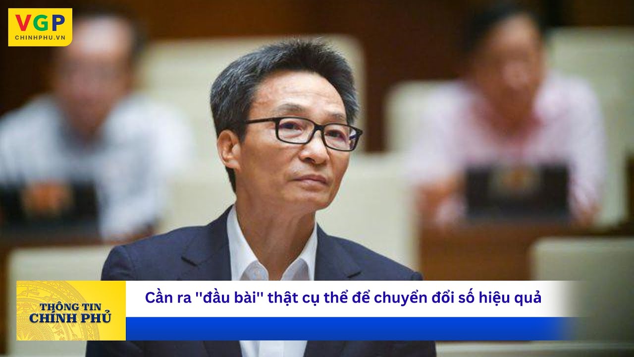 Phó Thủ tướng Vũ Đức Đam: Chuyển đổi số là thay đổi tư duy